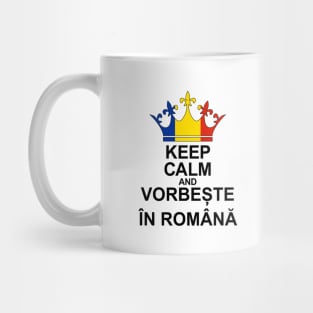 Keep Calm And Vorbește În Română (Romania) Mug